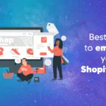 5 Best tools to empower your Shopify store 5 Best tools to empower your Shopify store