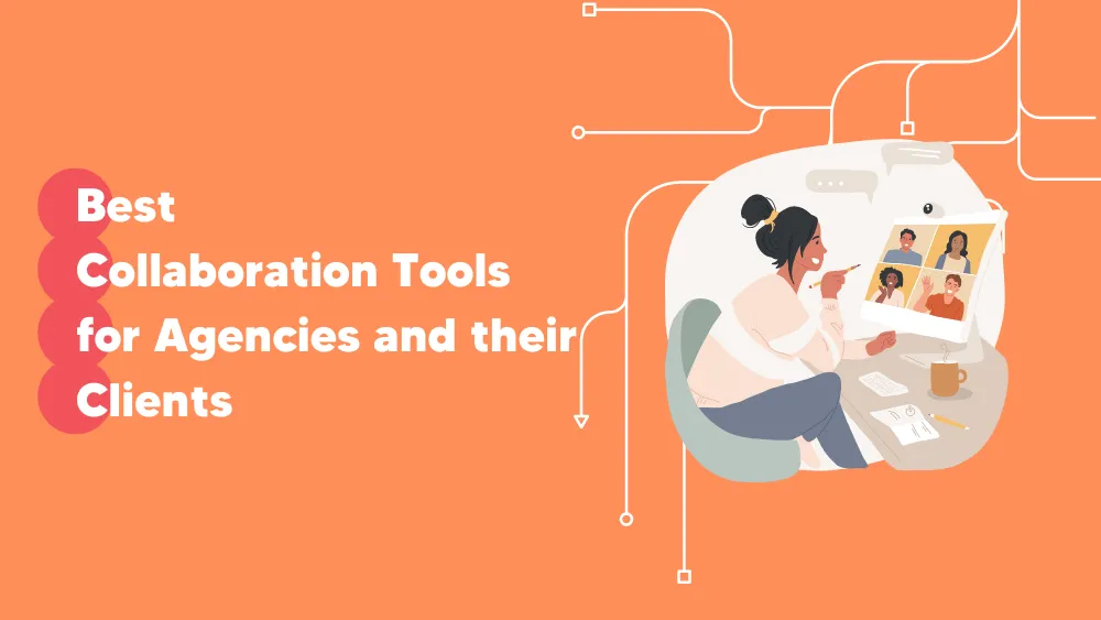 Best Collaboration Tools for Agencies and their Clients   Productivity Insights for SaaS on Tekpon