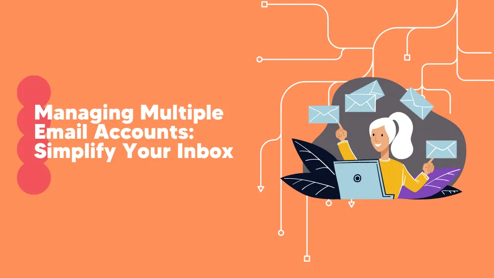 Managing Multiple Email Accounts - Productivity Insights for SaaS on Tekpon