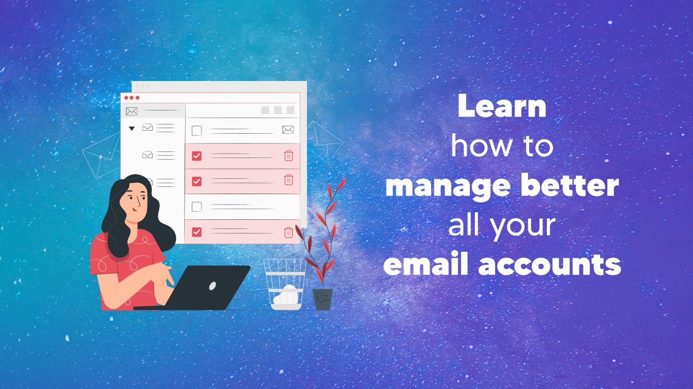 Learn how to manage better all your email accounts | Tekpon