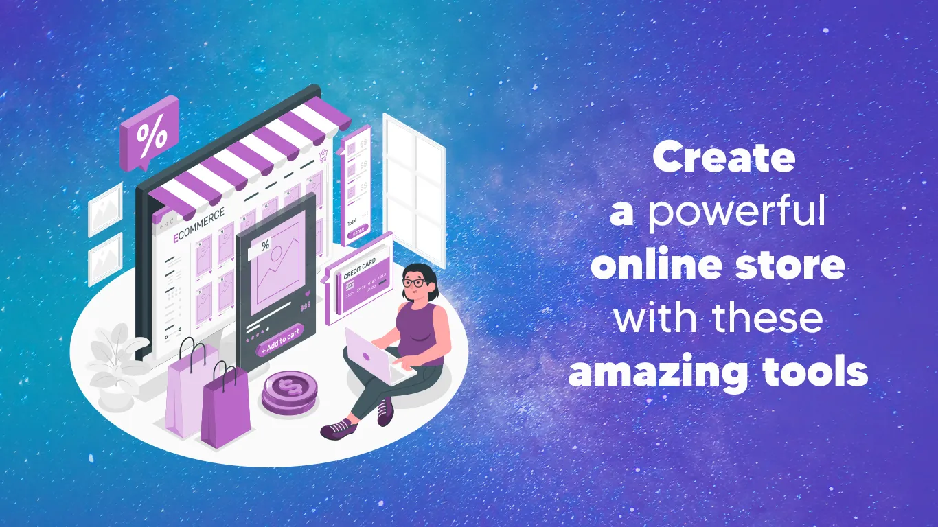 How to create a powerful online store with these amazing tools How to create a powerful online store with these amazing tools
