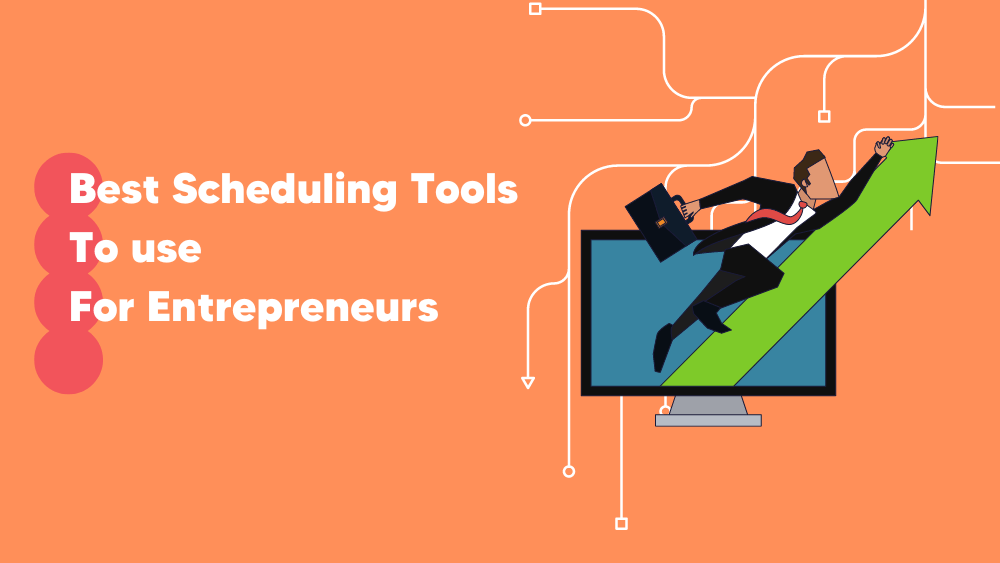 Best Scheduling Tools to use for Entrepreneurs Tekpon