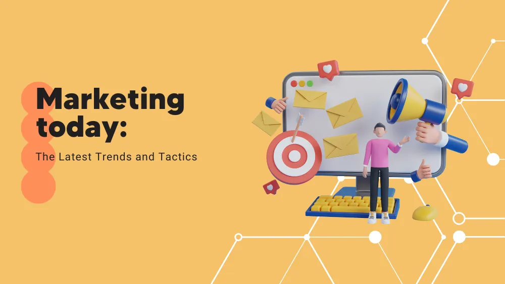 Marketing latest trends and tactics