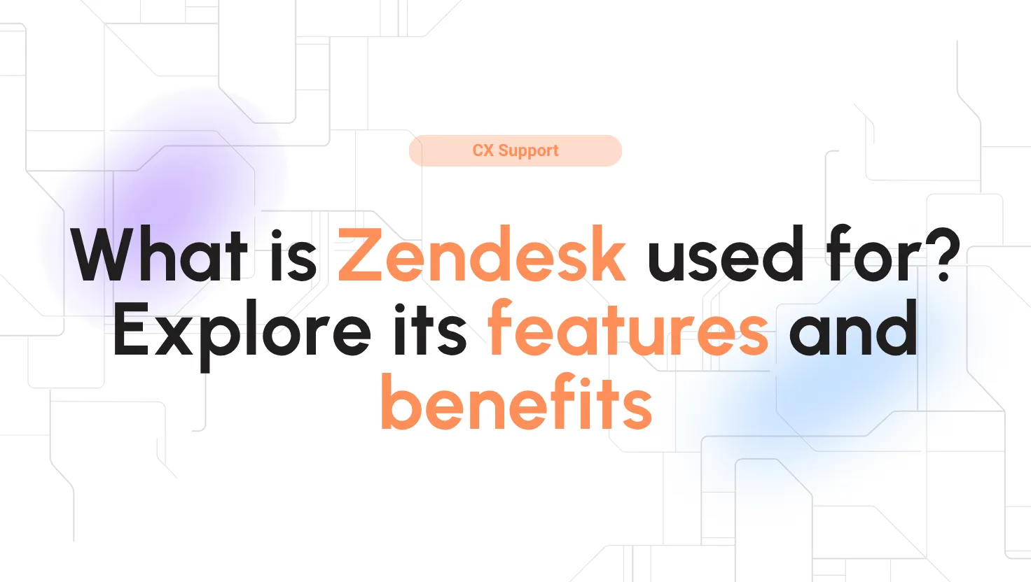 What is Zendesk used for?