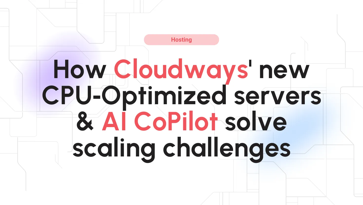 Cloudways CPU-Optimized & AI CoPilot