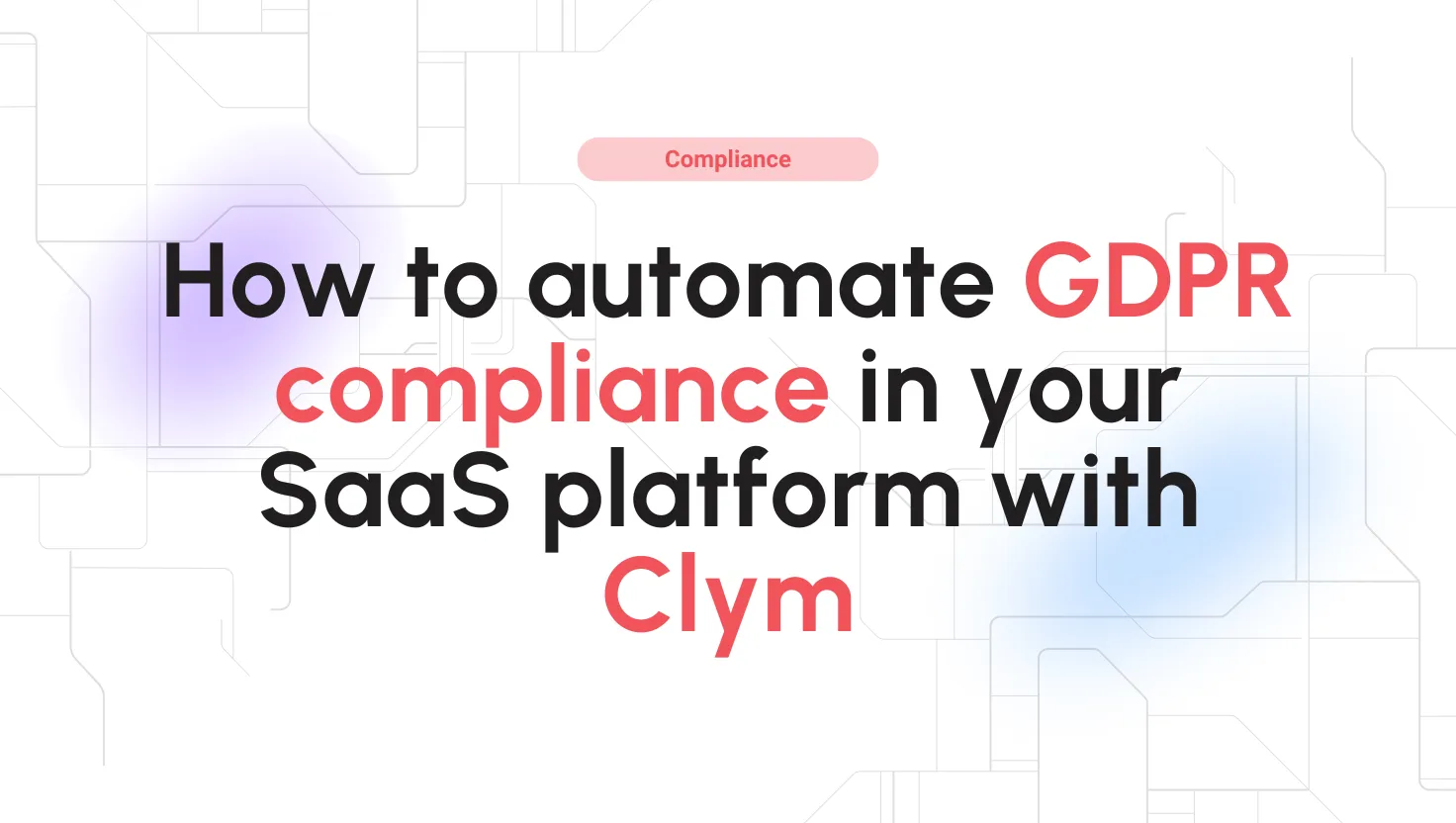 GDPR compliance with Clym