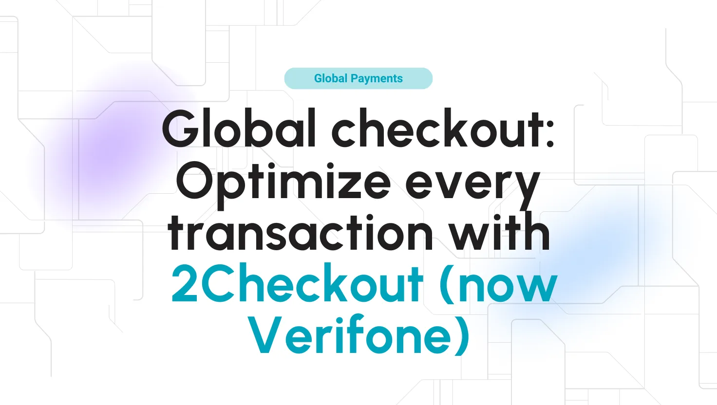 Optimize global payments with 2Checkout