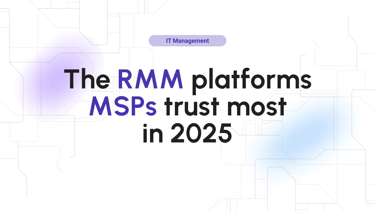 Choosing the right RMM in 2025. Why NinjaOne stands out