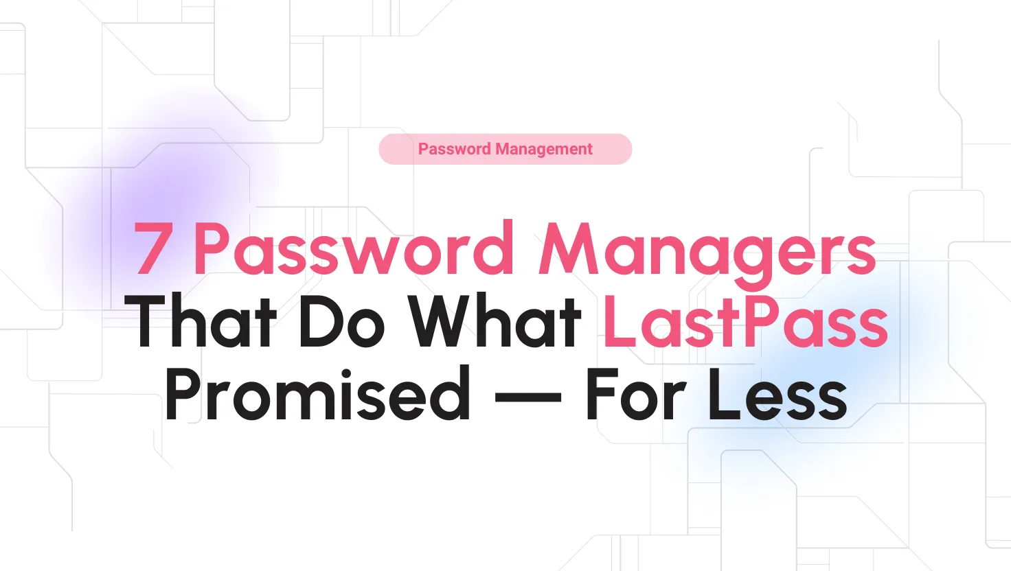7 best LastPass alternatives for business teams compared in 2026