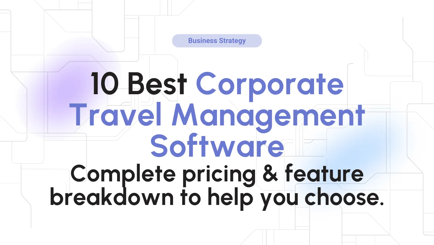 10 Best Corporate Travel Management Software in 2026 — Complete pricing and feature breakdown to help you choose.