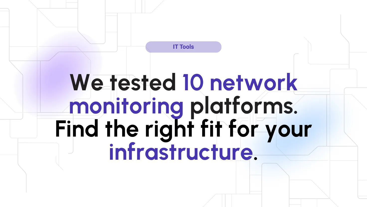 Best Network Monitoring Software  Top 10 Tools for IT Teams and MSPs