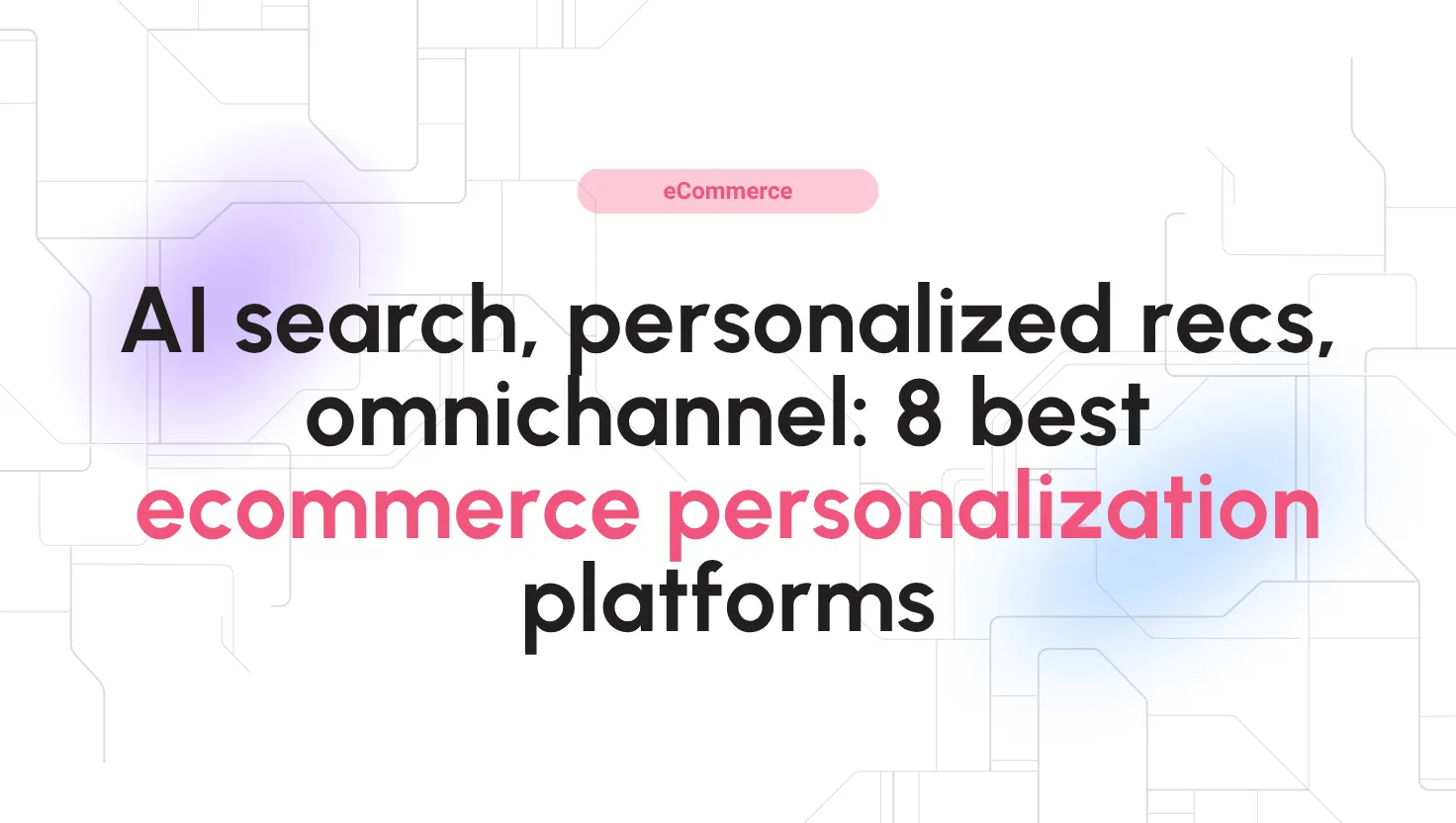 Best Ecommerce Personalization Software 2026  Tekpon