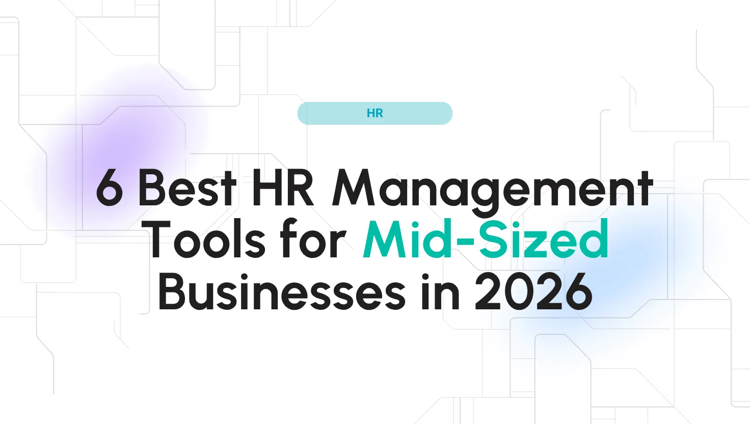 6 Best HR Management Tools for MidSized Businesses in 2026