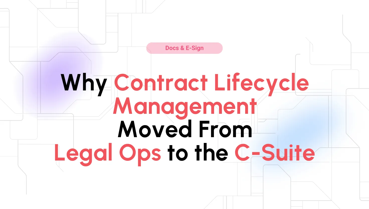 Why CLM Moved From Legal Ops to the CSuite  Tekpon